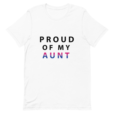 Proud of My Aunt - Unisex T-Shirt