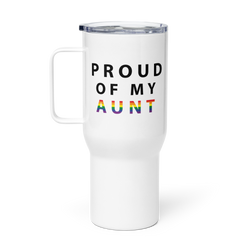 Proud of My Aunt - Travel Mug