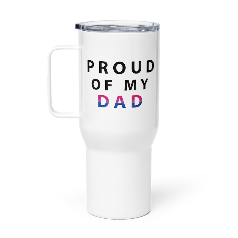 Proud of My Dad - Travel Mug