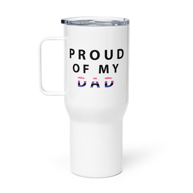 Proud of My Dad - Travel Mug