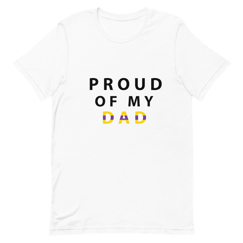 Proud of My Dad - Unisex T-Shirt