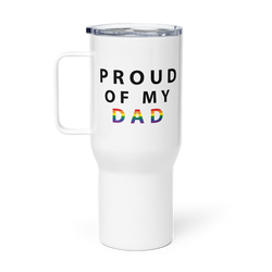 Proud of My Dad - Travel Mug