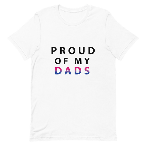Proud of My Dads - Unisex T-Shirt
