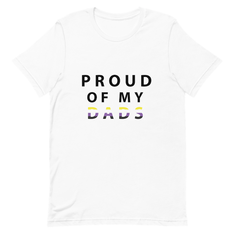 Proud of My Dads - Unisex T-Shirt