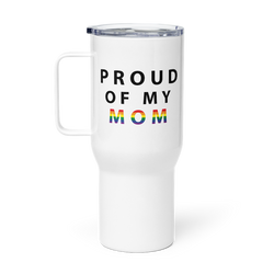 Proud of My Mom - Travel Mug