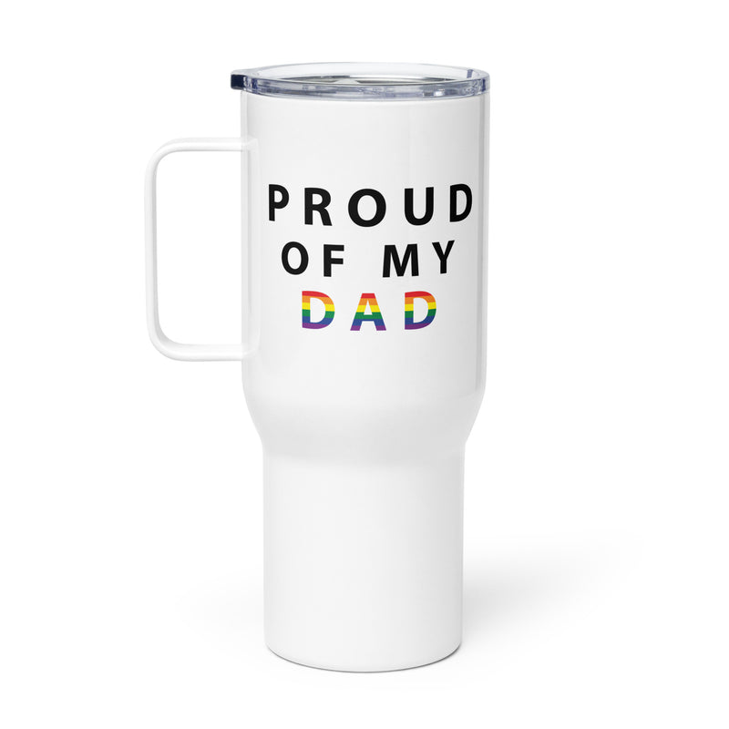 Proud of My Dad - Travel Mug