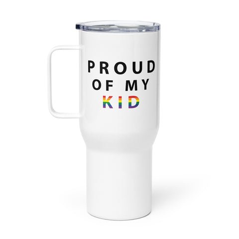 Proud of My Kid - Travel Mug