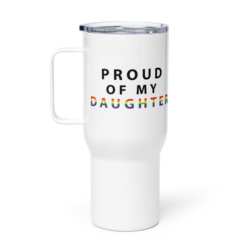 Proud of My Daughter - Travel Mug