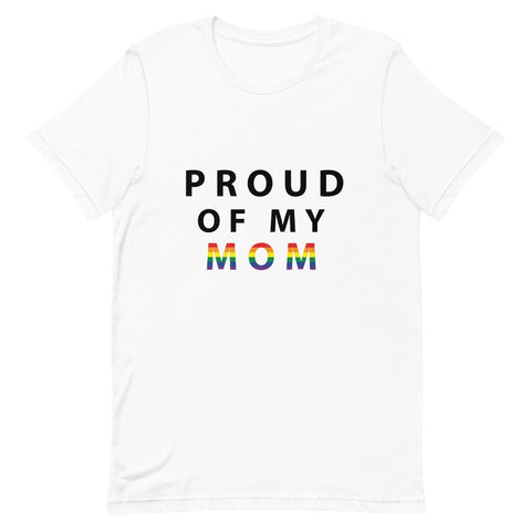 Proud of My Mom - Unisex T-Shirt