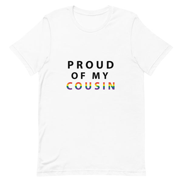 Proud of My Cousin - Unisex T-Shirt