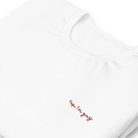 Yep, I'm Gay – Unisex Embroidered T-Shirt