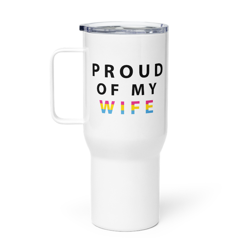 Proud of My Wife - Travel Mug